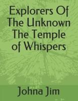 Explorers Of The Unknown- The Temple of Whispers
