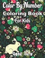 Color By Number Coloring Book For Kids Ags : 4-8: A Coloring & Activity Math Book For Kids (Color By Number Coloring Book)..