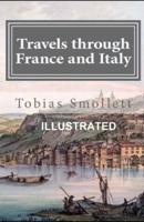 Travels Through France and Italy (ILLUSTRATED)