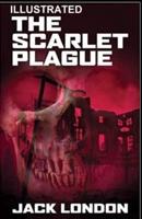 The Scarlet Plague (ILLUSTRATED)