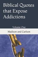 Biblical Quotes that Expose Addictions: Volume One