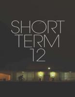 Short Term 12