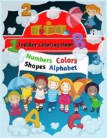Toddler Coloring Book Alphabets Numbers Colors Shapes