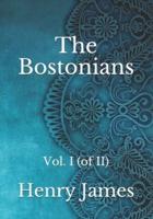 The Bostonians: Vol. I (of II)