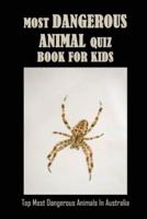 Most Dangerous Animal Quiz Book For Kids