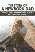 The Story Of A Newborn Dad