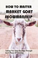 How To Master Market Goat Showmanship