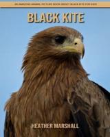 Black Kite: An Amazing Animal Picture Book about Black Kite for Kids