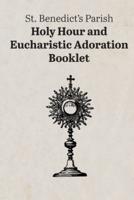 Holy Hour and Eucharistic Adoration Booklet