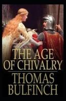 The Age of Chivalry Illustrated