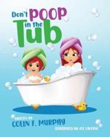 Don't Poop in the Tub