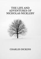 The Life And Adventures Of Nicholas Nickleby