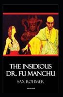 The Insidious Dr. Fu-Manchu Illustrated