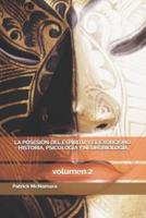 LA POSESIÓN DEL ESPÍRITU Y EL EXORCISMO - HISTORIA, PSICOLOGÍA Y NEUROBIOLOGÍA, Volumen 2