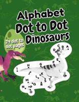 Alphabet Dot to Dot Dinosaurs: Connect the Dots for Kids ages 3-5, Learning the Alphabet for Preschoolers