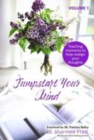 Jumpstart Your Mind: Teaching moments to help realign your thoughts