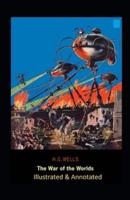 The War of the Worlds Illustrated & Annotated