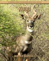 kudu: An Amazing Animal Picture Book about kudu for Kids