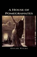 A House of Pomegranates Illustrated