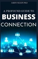 A Profound Guide to Business Connection
