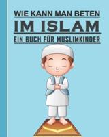 Wie Kann Man Betten Im Islam - Ein Buch Für Muslimkinder