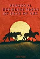 Personal Recollections of Joan of Arc: with original illustrations