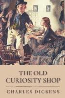 The Old Curiosity Shop: Original Classics and Annotated