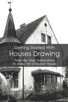 Getting Started With Houses Drawing