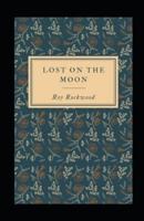 Lost on the Moon Illustrated