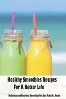 Healthy Smoothies Recipes For A Better Life