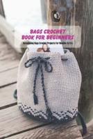 Bags Crochet Book for Beginners