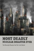Most Deadly Nuclear Disaster Ever
