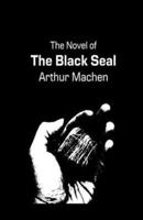 The Novel of the Black Seal Illustrated