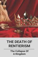 The Death Of Rentierism