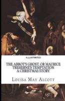 The Abbot's Ghost, or Maurice Treherne's Temptation Illustrated