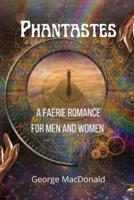Phantastes: A Faerie Romance for Men and Women : Illustrated