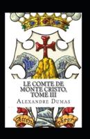 Le Comte De Monte-Cristo - Tome III Annoté