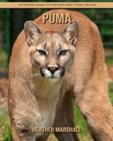 Puma: An Amazing Animal Picture Book about Puma for Kids