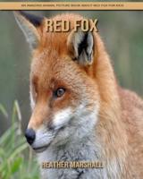 Red Fox: An Amazing Animal Picture Book about Red Fox for Kids