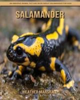 Salamander: An Amazing Animal Picture Book about Salamander for Kids