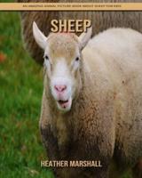 Sheep: An Amazing Animal Picture Book about Sheep for Kids