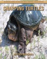 Snapping Turtles: An Amazing Animal Picture Book about Snapping Turtles for Kids