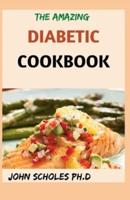 The Amazing Diabetic Cookbook