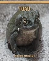 Toad: An Amazing Animal Picture Book about Toad for Kids