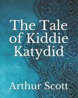 The Tale of Kiddie Katydid