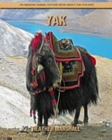 Yak: An Amazing Animal Picture Book about Yak for Kids