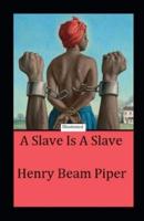 A Slave Is a Slave Illustrated