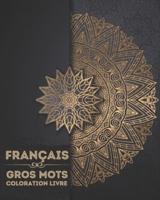 FRANÇAIS GROS MOTS COLORATION LIVRE: Motivational & Inspirational Swear Word Coloring Book for Adults   Soulagement du stress et relaxation