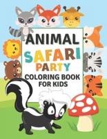 Animal Safari Party Coloring Book for Kids:: Lots of wild animals and more, ages 2-4, 4-8 boys and girls