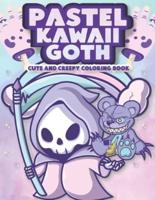 Pastel Kawaii Goth Cute and Creepy Coloring Book: Pastel Goth Adult Coloring Book